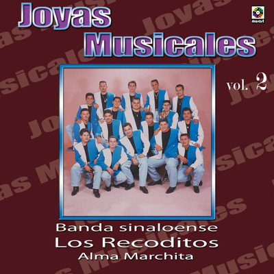 Joyas Musicales, Vol. 2: Alma Marchita/Banda Sinaloense los Recoditos