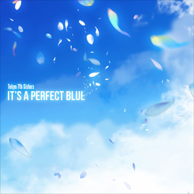 シングル/IT'S A PERFECT BLUE, THANK YOU/Tokyo 7th シスターズ