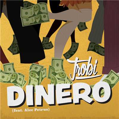 シングル/Dinero (feat. Alec Petrus)/Trobi