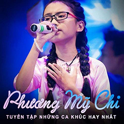 アルバム/Tuyen Tap Nhung Ca Khuc Hay Nhat/Phuong My Chi