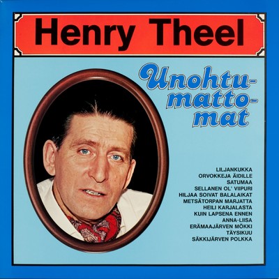 アルバム/Unohtumattomat/Henry Theel