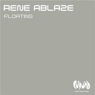 Floating/Rene Ablaze