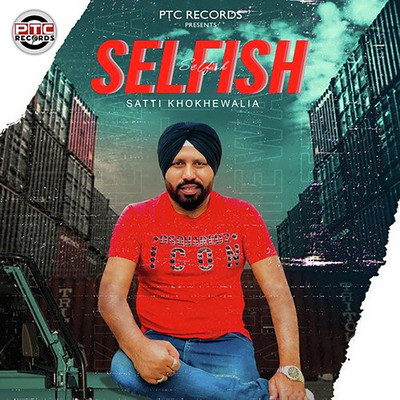 シングル/Selfish/Satti Khokhewalia