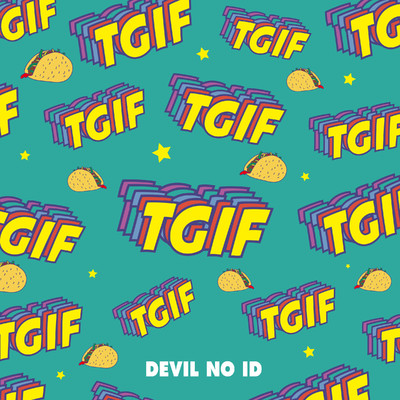 TGIF/DEVIL NO ID