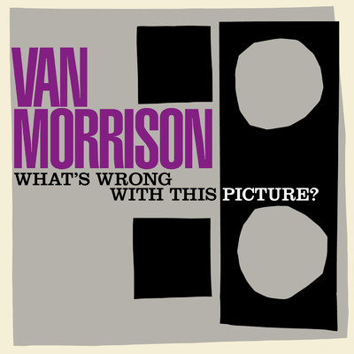 What's Wrong with This Picture？/Van Morrison