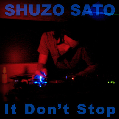 シングル/It Don't Stop/Shuzo Sato