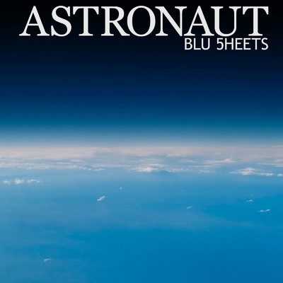 ASTRONAUT/BLU 5HEETS