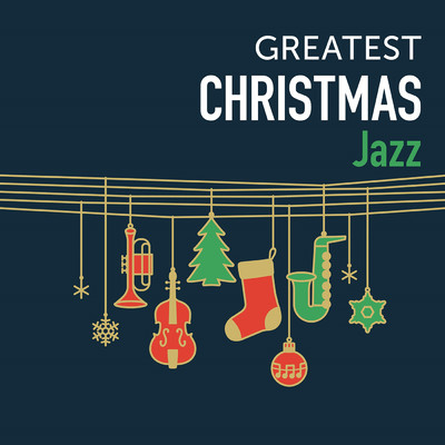アルバム/GREATEST CHRISTMAS ～JAZZ～/Various Artists