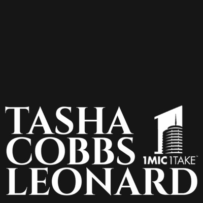 アルバム/1 Mic 1 Take/Tasha Cobbs Leonard