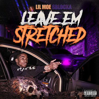 シングル/Leave Em Stretched (Explicit)/Lil Moe 6Blocka