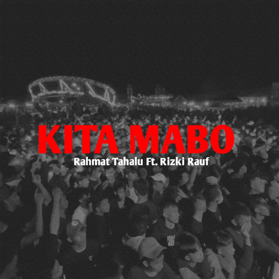 シングル/KITA MABO (featuring Rizki Rauf)/Rahmat Tahalu