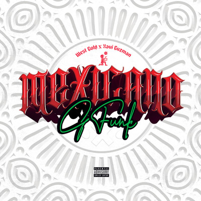 Mexicano G-Funk (Explicit)/West Gold／Xavi Guzman