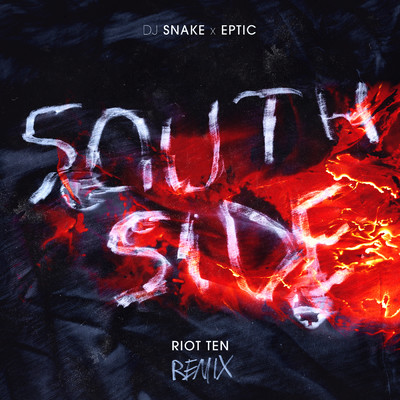 シングル/SouthSide (Riot Ten Remix)/DJスネイク／エプティック／Riot Ten