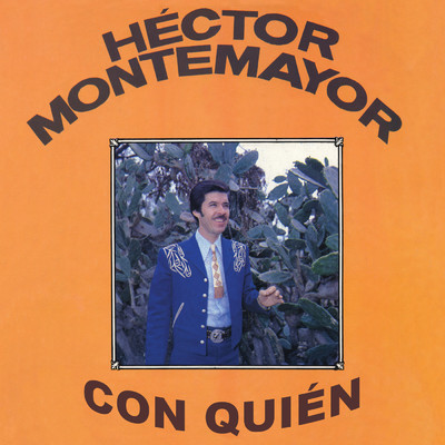 Con Quien/Hector Montemayor