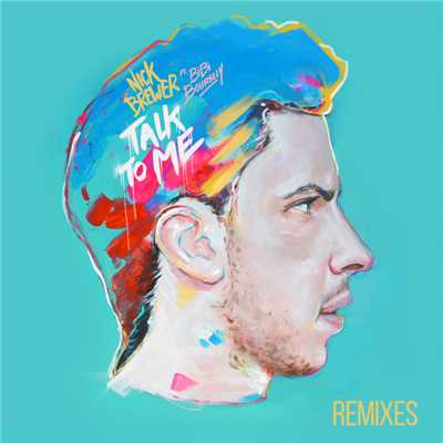 Talk To Me (featuring Bibi Bourelly／Remixes)/ニック・ブリューワー