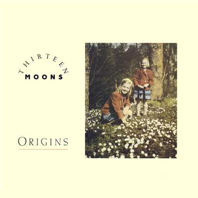 Origins/Thirteen Moons