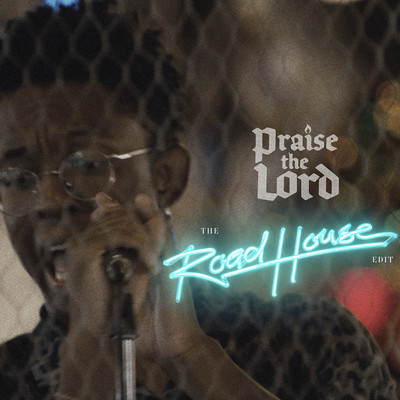 Praise the Lord (The Road House Edit)/BRELAND