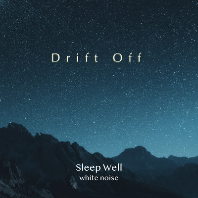 Sleep Well - white noise/Drift Off