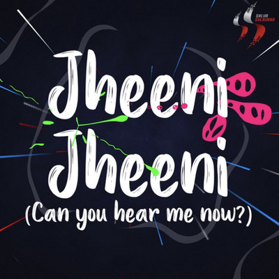 Jheeni Jheeni (Can You Hear Me Now)/Salim-Sulaiman