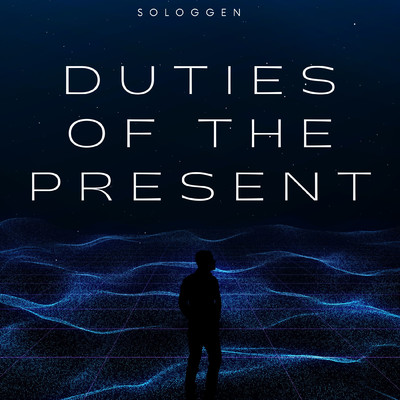 duties of the present/sologgen