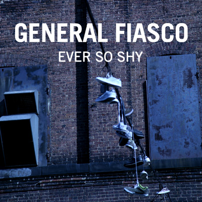 Ever So Shy/General Fiasco