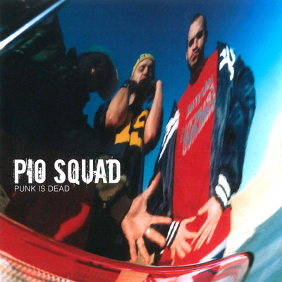 アルバム/Punk Is Dead/Pio Squad