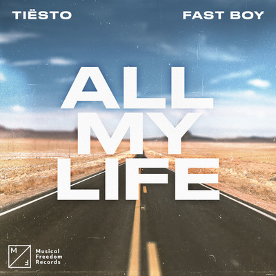 All My Life/Tiesto x FAST BOY