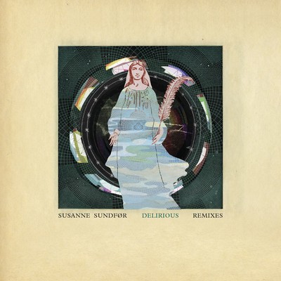 Delirious (I Break Horses Remix)/Susanne Sundfor