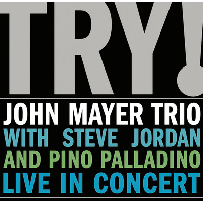 TRY！ - Live In Concert/John Mayer Trio