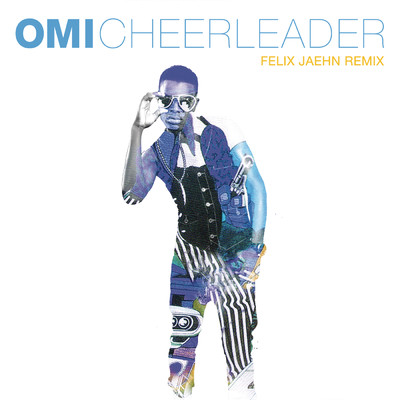 Cheerleader (Felix Jaehn Remix) (Radio Edit)/OMI