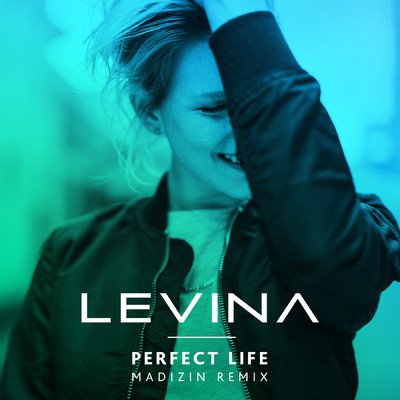 Perfect Life (Madizin Mix)/Levina