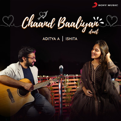 Chaand Baaliyan Duet/Aditya A／Ishita Parakh