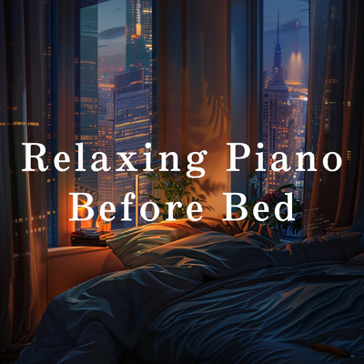 Relaxing Piano Before Bed/Dream House