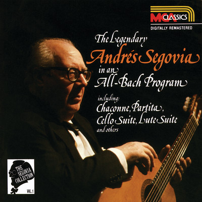 アルバム/The Segovia Collection Vol. 1: The Legendary Andres Segovia In An All-Bach Program/アンドレス・セゴビア
