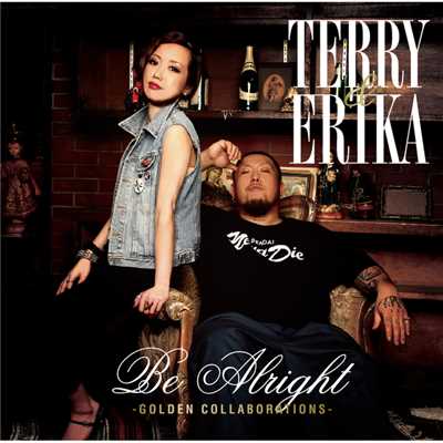 Be Alright -GOLDEN COLLABORATIONS-/TERRY & ERIKA