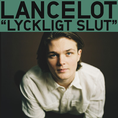 シングル/Lyckligt slut/Lancelot