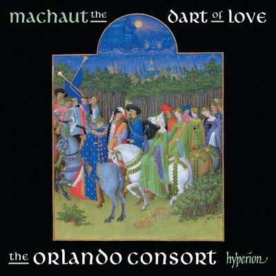 アルバム/Machaut: The Dart of Love (Complete Machaut Edition 2)/オルランド・コンソート