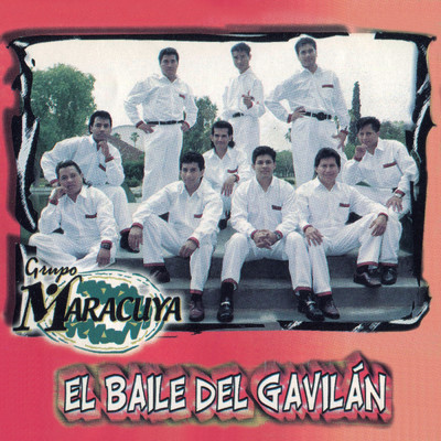 El Baile Del Gavilan/Grupo Maracuya