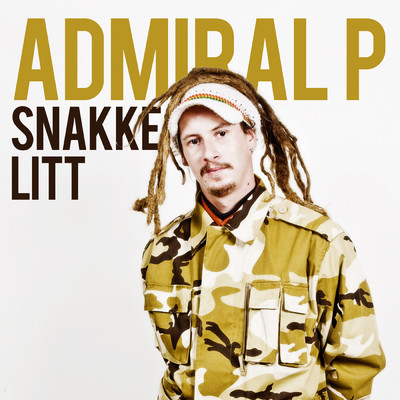 シングル/Snakke litt/Admiral P