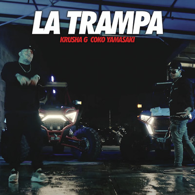 La Trampa (Explicit)/Krusha G／Coko  Yamasaki