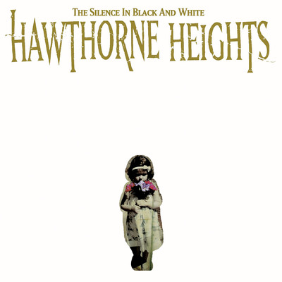 アルバム/The Silence In Black And White (Re-Issue)/Hawthorne Heights