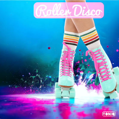 Roller Disco/Yoniq