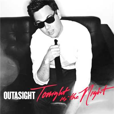 アルバム/Tonight Is The Night/Outasight