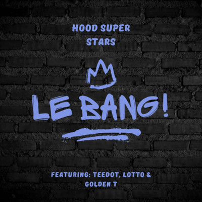 Le BANG！/HOOD SUPER STARS