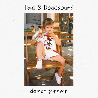 シングル/Dance Forever/Iseo & Dodosound