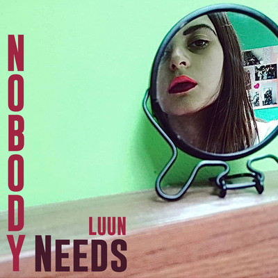 Nobody Needs/Luun