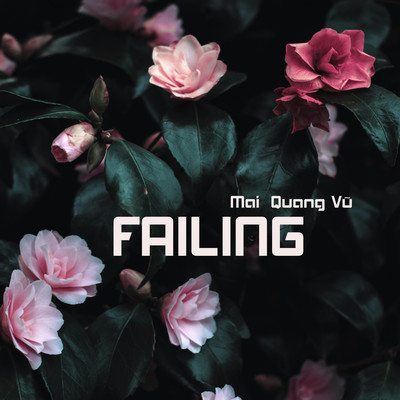 Failing/Mai Quang Vu
