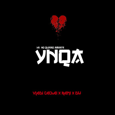 Ynqa (Yo No Quiero Amarte)/Vladi Cachai
