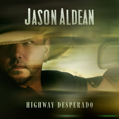 アルバム/Highway Desperado/Jason Aldean