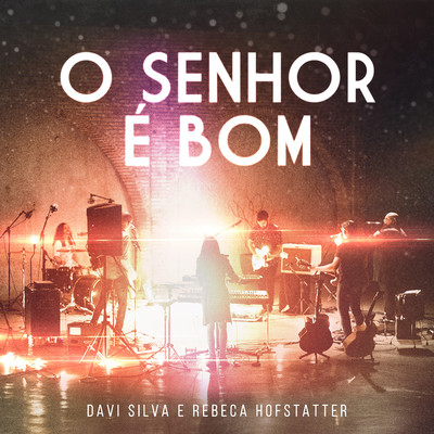 シングル/O Senhor e Bom/Davi Silva & Rebeca Hofstatter